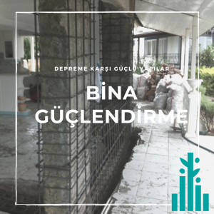 BİNA GÜÇLENDİRME